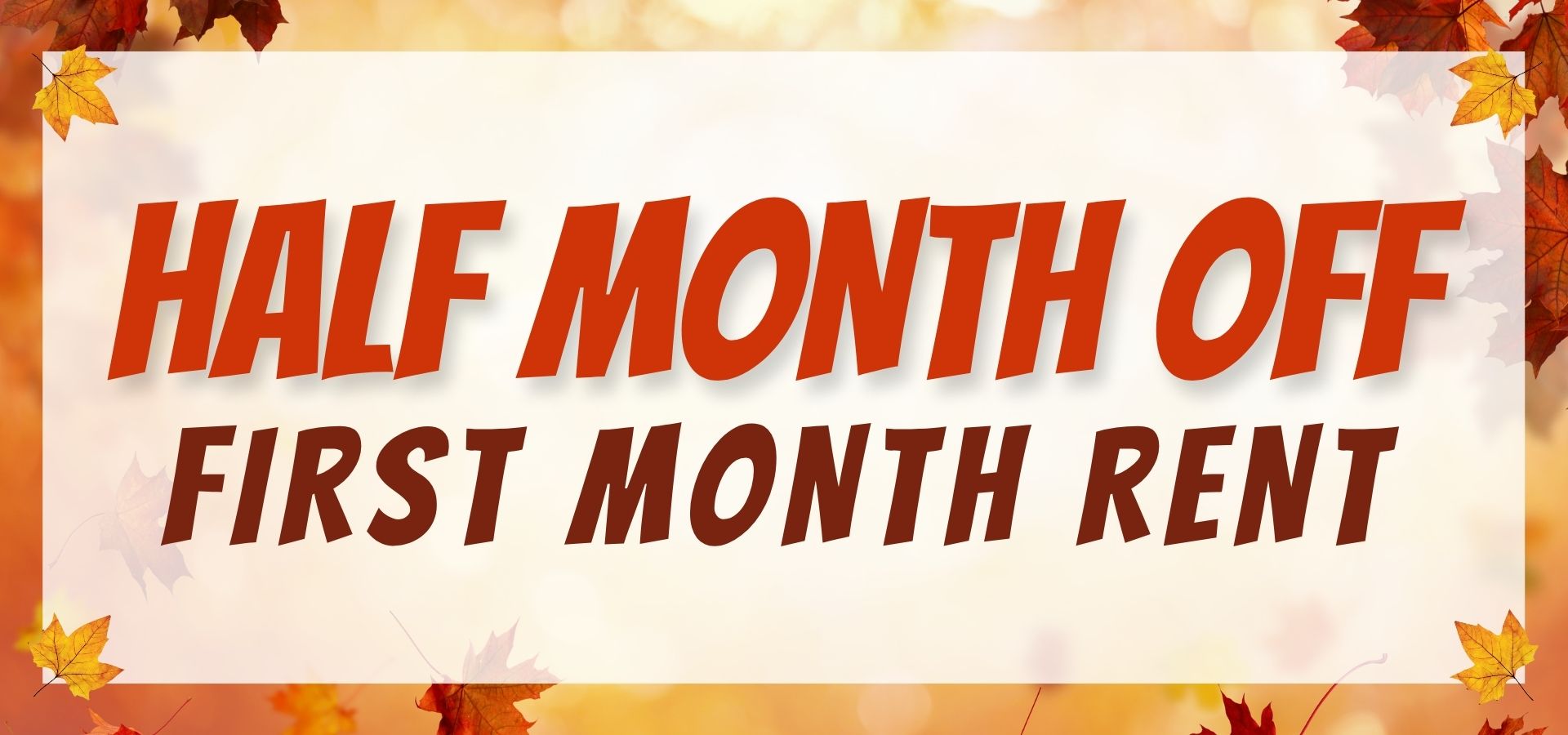 Half month off the first month rent.